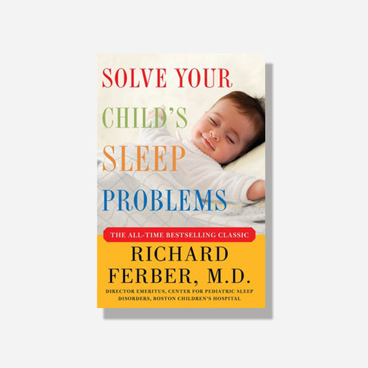 Solve Your Child's Sleep Problems By Richard Ferber